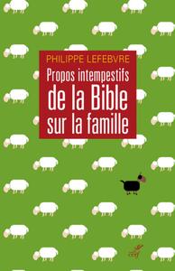 Picture of PROPOS INTEMPESTIFS DE LA BIBLE SUR LA FAMILLE