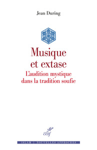 Image de Musique et extase - L'audition mystique dans la tradition soufie