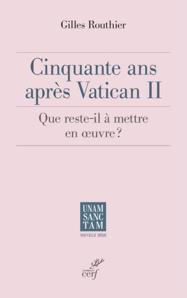 Picture of Cinquante ans après Vatican II - Que reste-t-il à mettre en oeuvre ?