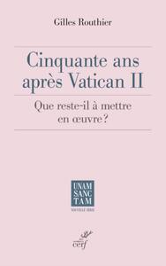 Picture of Cinquante ans après Vatican II - Que reste-t-il à mettre en oeuvre ?