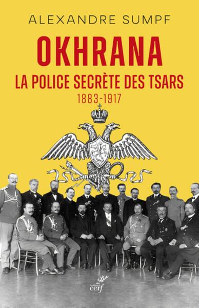 Picture of OKHRANA - LA POLICE SECRETE DES TSARS (1883-1917)