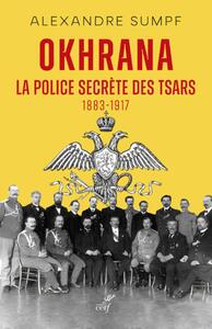 Picture of OKHRANA - LA POLICE SECRETE DES TSARS (1883-1917)