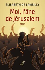 Picture of MOI, L'ANE DE JERUSALEM - RECIT