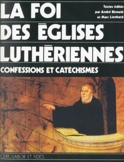 Picture of LA FOI DES EGLISES LUTHERIENNES - CONFESSIONS ET CATECHISMES
