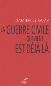 Picture of LA GUERRE CIVILE QUI VIENT EST DEJA LA