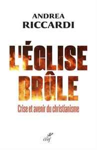 Picture of L'EGLISE BRULE - CRISE ET AVENIR DU CHRISTIANISME