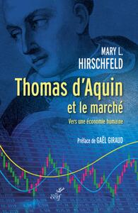 Image de THOMAS D'AQUIN ET LE MARCHE - VERS UNE ECONOMIE HUMAINE