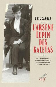 Picture of L'ARSENE LUPIN DES GALETAS - LA VIE FANTASQUE DE RAOUL SACCOROTTI, CAMBRIOLEUR ANAR EN GANTS BLANCS