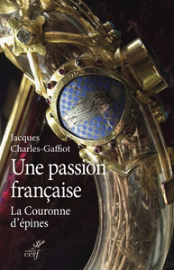 Picture of UNE PASSION FRANCAISE - LA COURONNE D'EPINES