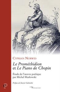 Picture of LE PROMETHIDION ET LE PIANO DE CHOPIN - ETUDE DE L'OEUVRE POETIQUE PAR MICHEL MASLOWKI