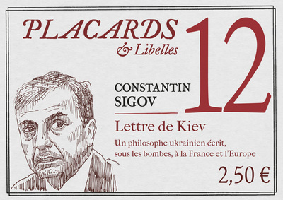 Picture of PLACARDS & LIBELLES - TOME 12 LETTRE DE KIEV. UN PHILOSOPHE UKRAINIEN ECRIT, SOUS LES BOMBES, A LA F