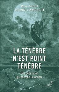 Picture of LA TENEBRE N'EST POINT TENEBRE - UNE GENERATION QUI CHERCHE LA LUMIERE