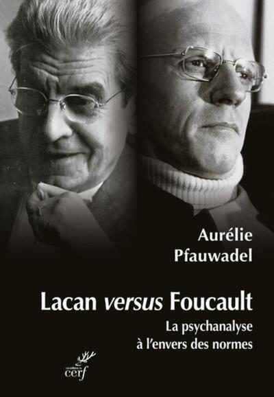 Picture of LACAN VERSUS FOUCAULT - LA PSYCHANALYSE A L'ENVERSDES NORMES