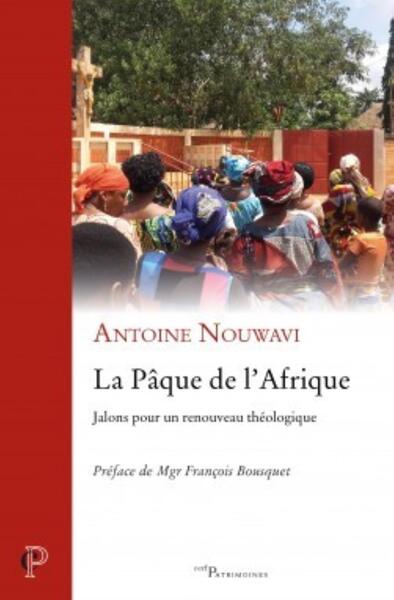 Image de LA PÂQUE DE L'AFRIQUE. JALONS POUR UN RENOUVEAU THÉOLOGIQUE