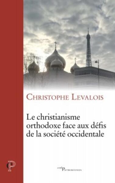 Picture of LE CHRISTIANISME ORTHODOXE FACE AUX DÉFIS DE LA SOCIÉTÉ OCCIDENTALE