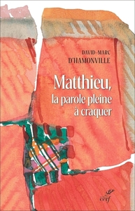Picture of MATTHIEU, LA PAROLE PLEINE A CRAQUER - MATTHIEU 1-7, TRADUCTION ET LECTIO DIVINA