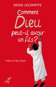 Image de COMMENT DIEU PEUT-IL AVOIR UN FILS ?