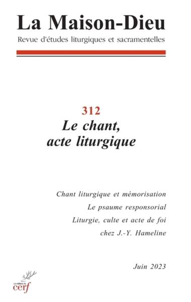 Picture of LA MAISON-DIEU - 312 LE CHANT, ACTE LITURGIQUE
