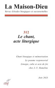 Picture of LA MAISON-DIEU - 312 LE CHANT, ACTE LITURGIQUE