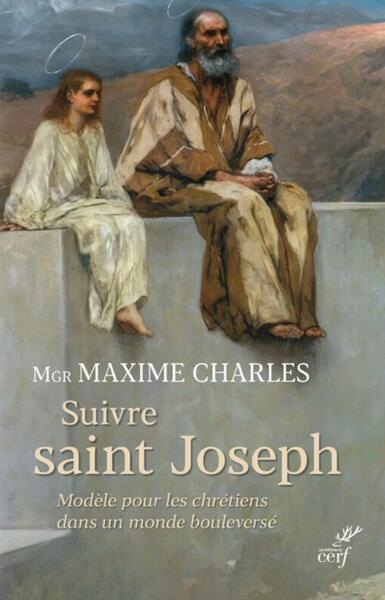 Image de SUIVRE SAINT JOSEPH - MODELE POUR LES CHRETIENS DANS UN MONDE BOULEVERSE