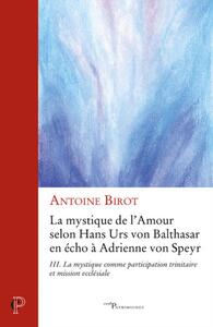Picture of LA MYSTIQUE DE L' AMOUR SELON HANS URS VON BALTHASAR EN ECHO A ADRIENNE VON SPEYR - LA MYSTIQUE COMM