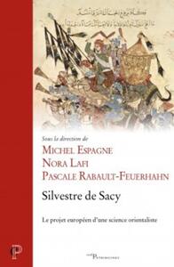 Image de SILVESTRE DE SACY - LE PROJET EUROPEEN D'UNE SCIENCE ORIENTALISTE