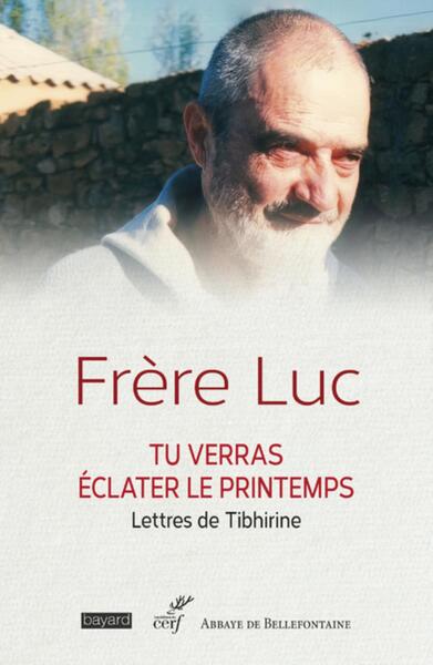Image de TU VERRAS ECLATER LE PRINTEMPS - LETTRES DE TIBHIRINE