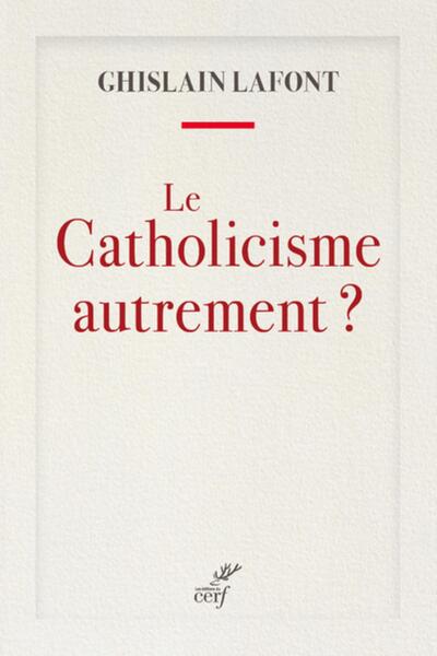 Image de LE CATHOLICISME AUTREMENT ?