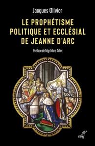 Picture of LE PROPHETISME POLITIQUE ET ECCLESIAL DE JEANNE D'ARC