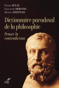 Picture of DICTIONNAIRE PARADOXAL DE LA PHILOSOPHIE - PENSERLA CONTRADICTION