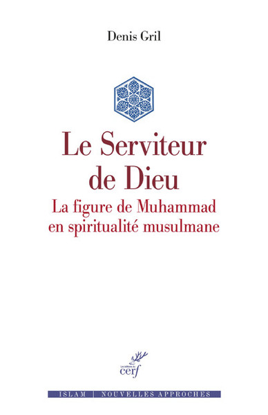 Image de Le serviteur de Dieu : la figure de Muhammad en spiritualité musulmane