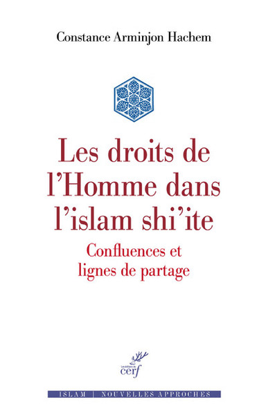 Image de Les droits de l'homme dans l'islam shi'ite : confluences et lignes de partage