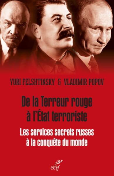 Picture of DE LA TERREUR ROUGE A L'ETAT TERRORISTE - LES SERVICES SECRETS RUSSES A LA CONQUETE DU MONDE - 1917-