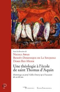 Picture of UNE THEOLOGIE A L'ECOLE DE SAINT THOMAS D'AQUIN -HOMMAGE AU PROF. GILLES EMERY OP A L'OCCASION DE S