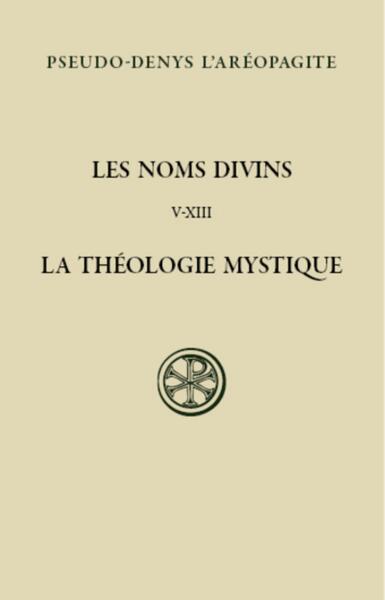 Picture of SC 579 LES NOMS DIVINS - CHAPITRES V-XIII LA THEOLOGIE MYSTIQUE