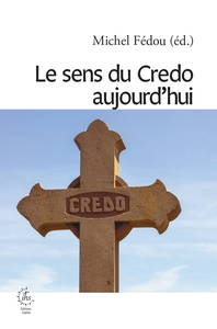 Picture of Le sens du crédo aujourd'hui