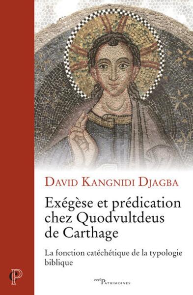 Picture of EXEGESE ET PREDICATION CHEZ QUODVULTDEUS DE CARTHAGE - LA FONCTION CATECHETIQUE DE LA TYPOLOGIE BIBL