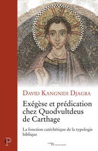 Picture of EXEGESE ET PREDICATION CHEZ QUODVULTDEUS DE CARTHAGE - LA FONCTION CATECHETIQUE DE LA TYPOLOGIE BIBL