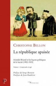 Picture of LA RÉPUBLIQUE APAISÉE. VOLUME 1. COMPRENDRE ET AGIR