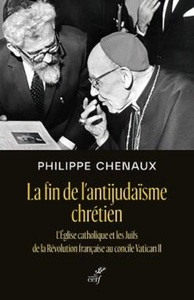 Image de LA FIN DE L'ANTIJUDAISME CHRETIEN - L'EGLISE CATHOLIQUE ET LES JUIFS DE LA REVOLUTION FRANCAISE AU C