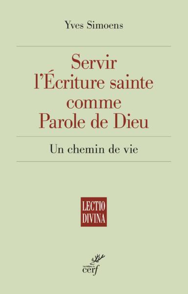 Image de SERVIR L'ECRITURE SAINTE COMME PAROLE DE DIEU - UNCHEMIN DE VIE