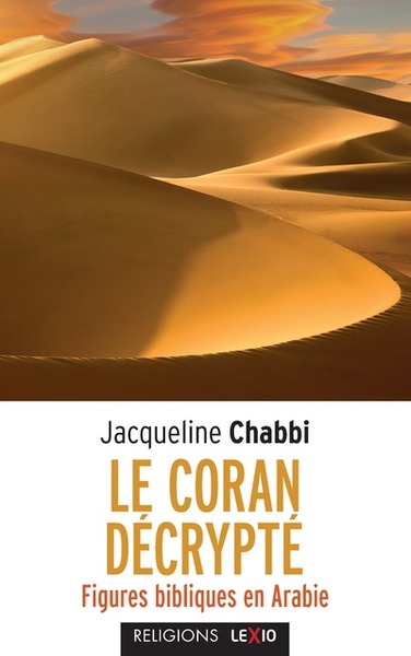 Image de Le Coran décrypté : figures bibliques en Arabie