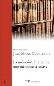 Image de LA MÉMOIRE CHRÉTIENNE, UNE MÉMOIRE SÉLECTIVE