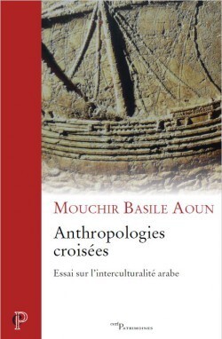Picture of Anthropologies croisées : essai sur l'interculturalité arabe