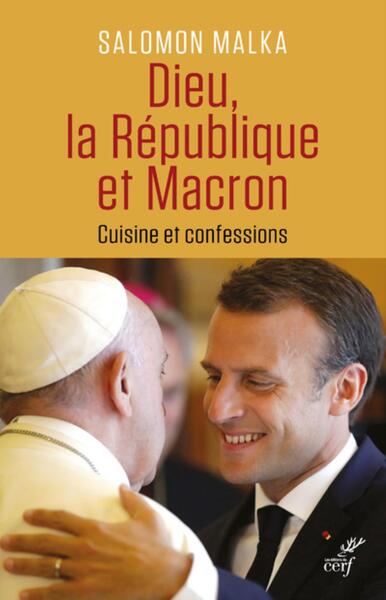 Picture of DIEU, LA REPUBLIQUE ET MACRON - CUISINE ET CONFESSIONS