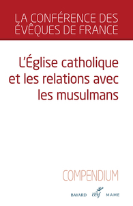 Image de L'EGLISE CATHOLIQUE ET LES RELATIONS AVEC LES MUSULMANS - COMPENDIUM