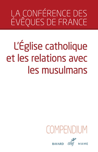 Image de L'Eglise catholique et les relations avec les musulmans : compendium