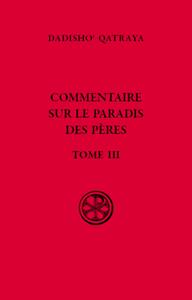 Image de SC 628 COMMENTAIRE SUR LE PARADIS DES PERES - LIVRE III
