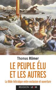 Picture of LE PEUPLE ELU ET LES AUTRES - LA BIBLE HEBRAIQUE ENTRE EXCLUSION ET OUVERTURE