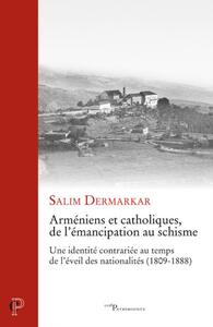 Picture of ARMENIENS ET CATHOLIQUES, DE L'EMANCIPATION AU SCHISME